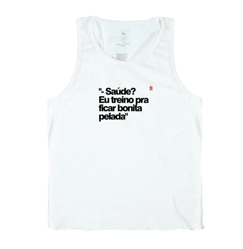 "- Saúde? - Eu treino pra ficar bonita pelada"