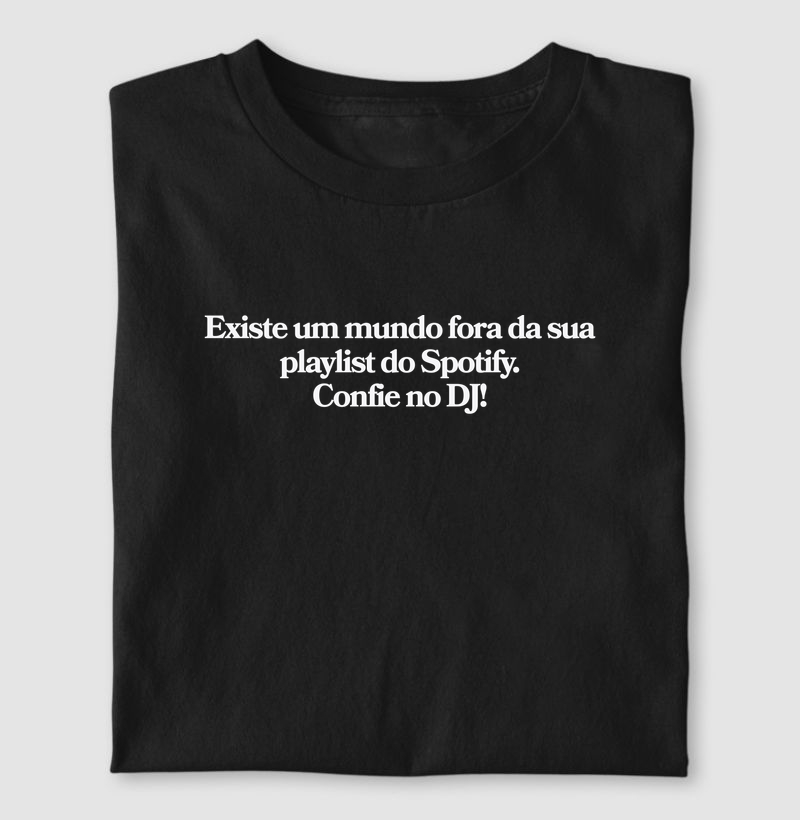 Existe um mundo fora do spotify, confie no DJ!