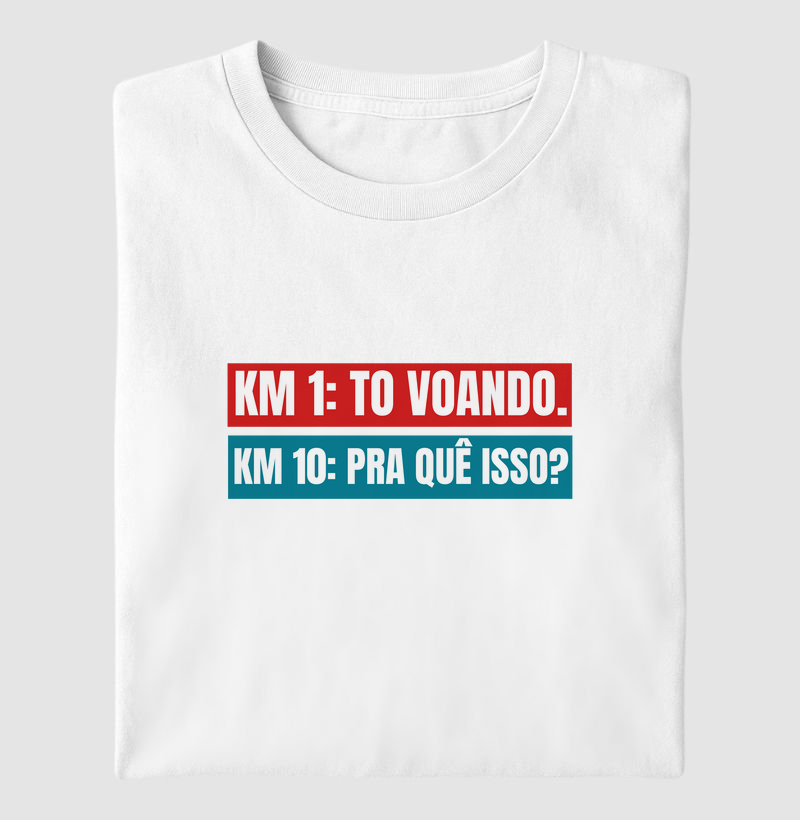 KM 1: tô voando. KM 10: será que eu precisava disso?