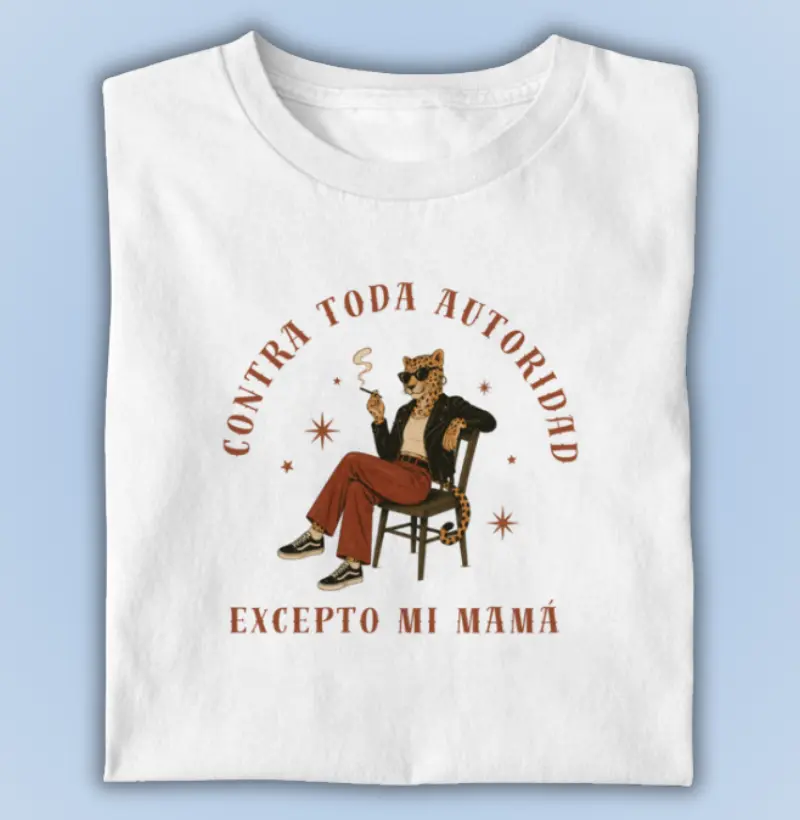 contra toda autoridad, excepto mi mamá