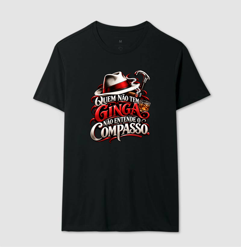 Malandragem - Quem não tem ginga não entende o compasso - Camiseta