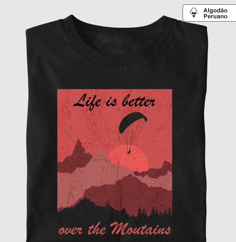 Life Is Better Over the Moutains