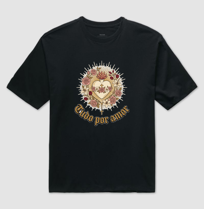 Tudo por Amor - Camiseta Oversized