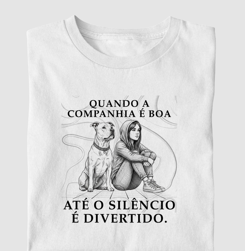 QUANDO A COMPANHIA É BOA ATÉ O SILÊNCIO É DIVERTIDO