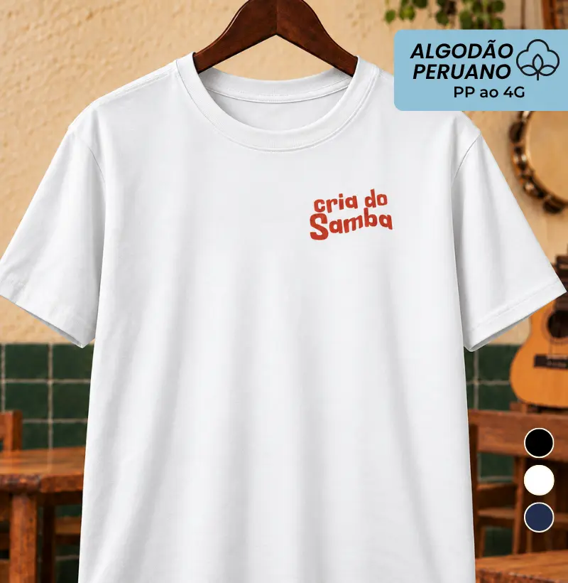 Cria do Samba - Camiseta Algodão Peruano