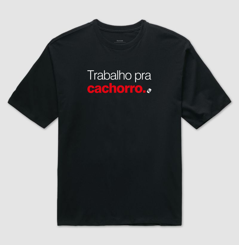 Trabalho pra cachorro