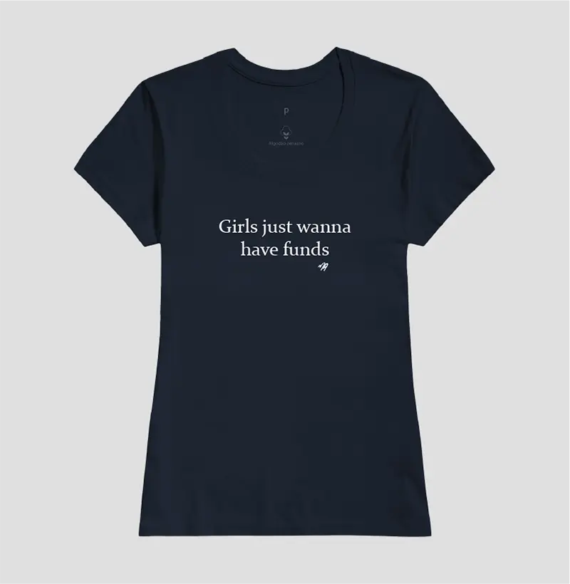 Girls Just Wanna Have Funds