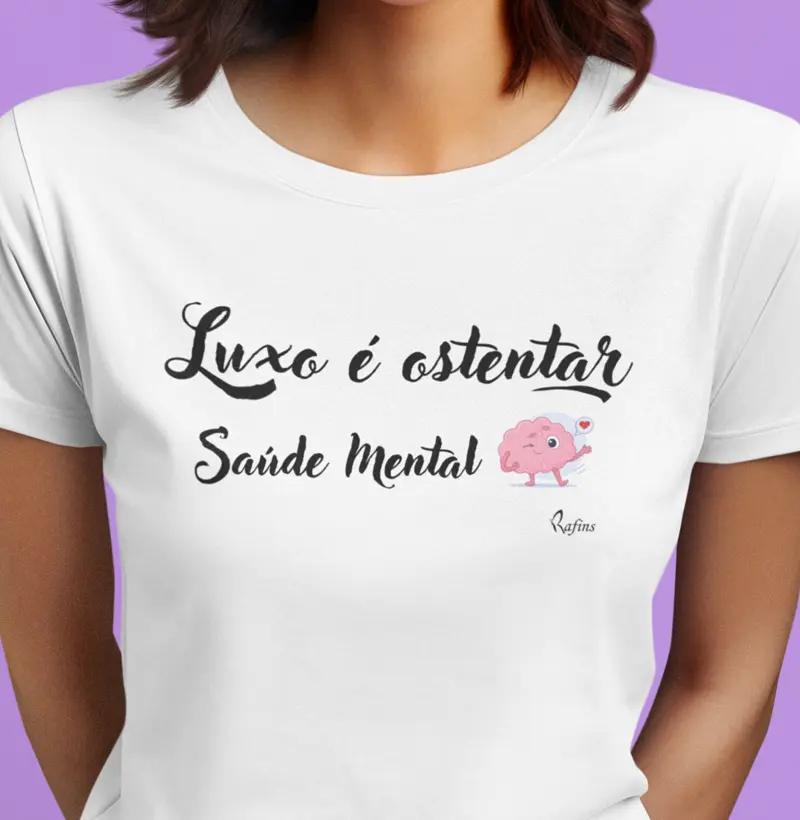 Baby Look - Luxo é ostentar saúde mental