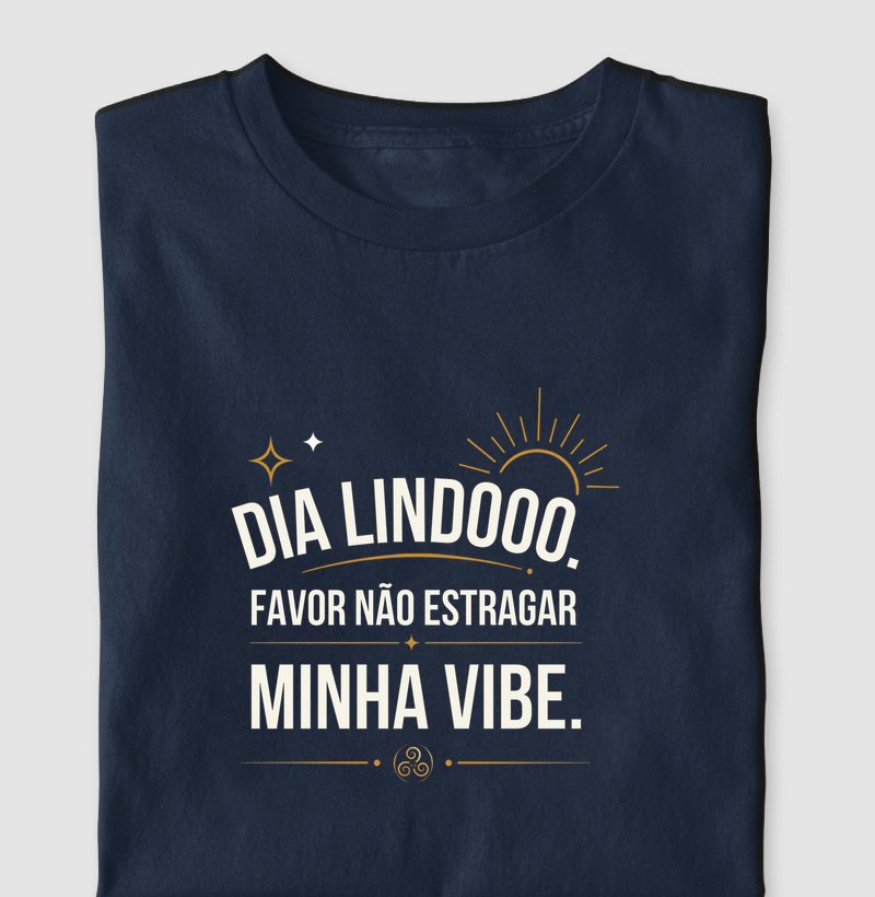 Dia Lindooo. Favor Não Estragar Minha Vibe