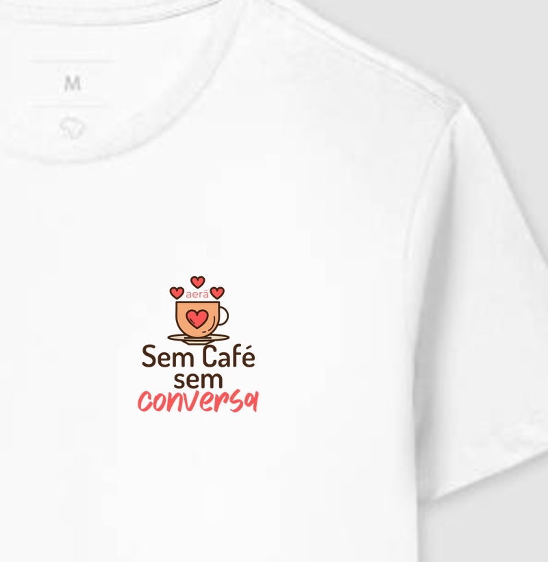 Sem Café, Sem Conversa.