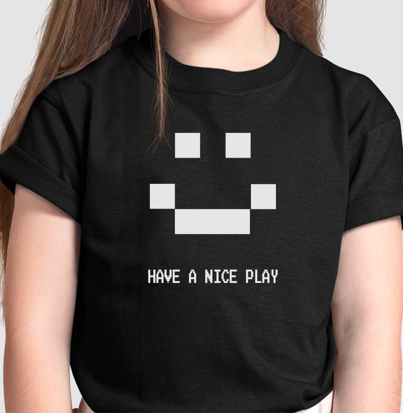HAVE A NICE PLAY – Think Tee
