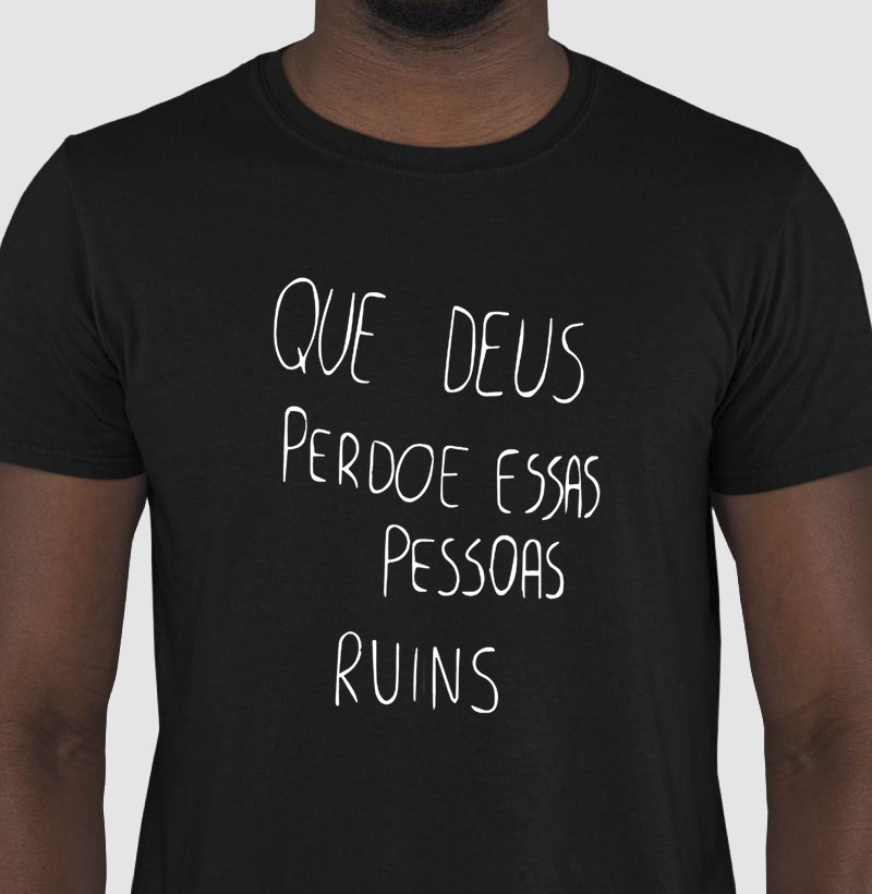 Que Deus perdoe as pessoas ruins