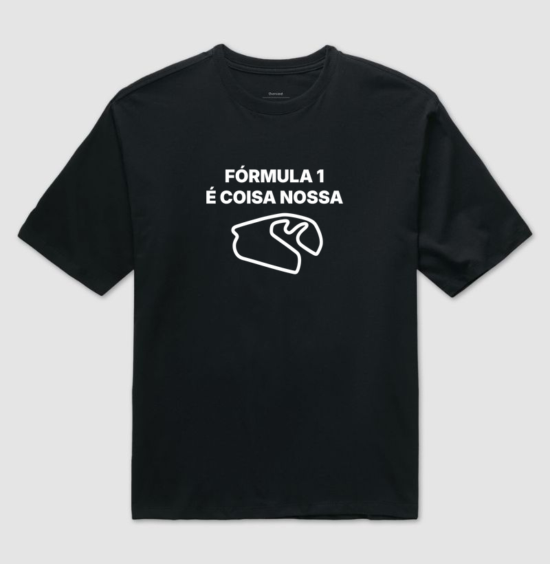 Fórmula 1 é coisa nossa - Camiseta Oversized