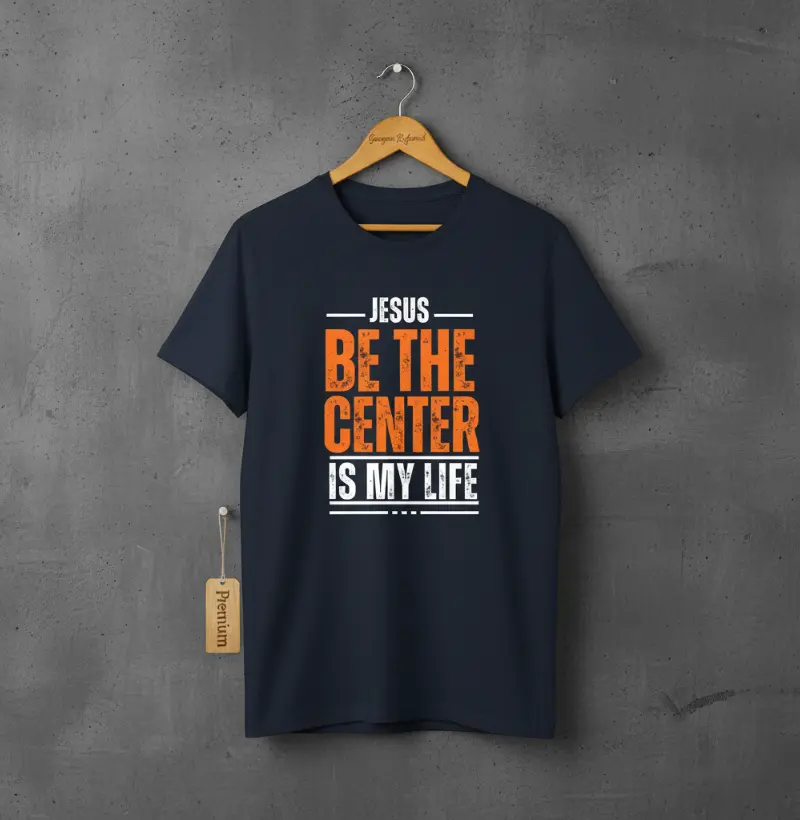 “JESUS BE THE CENTER OF MY LIFE”