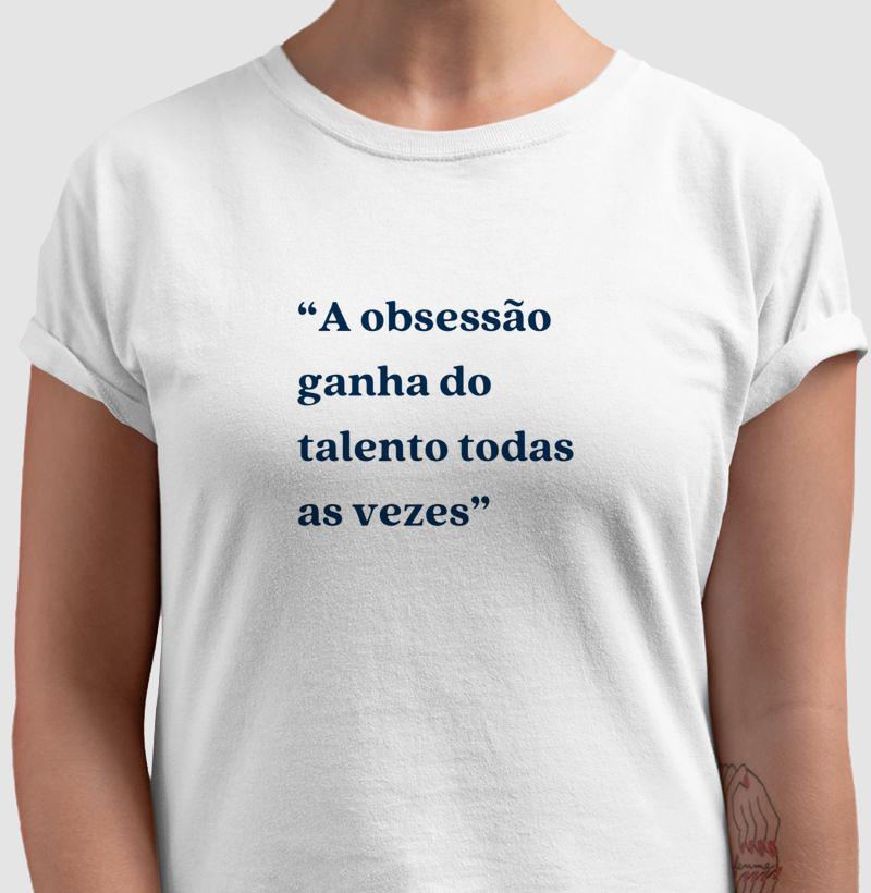 A obsessão ganha do talento todas as vezes