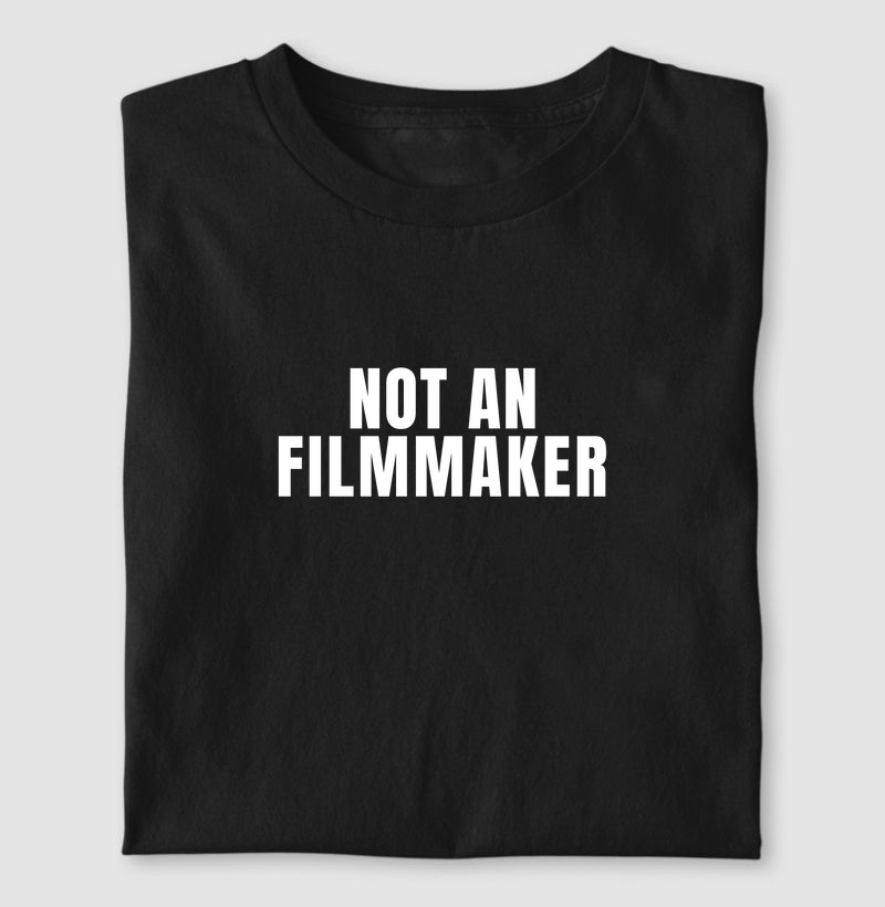 Not an filmmaker