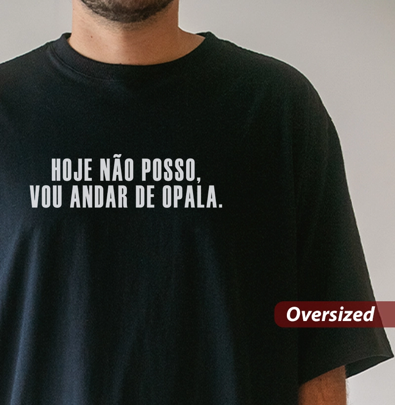 Hoje não posso, vou andar de Opala