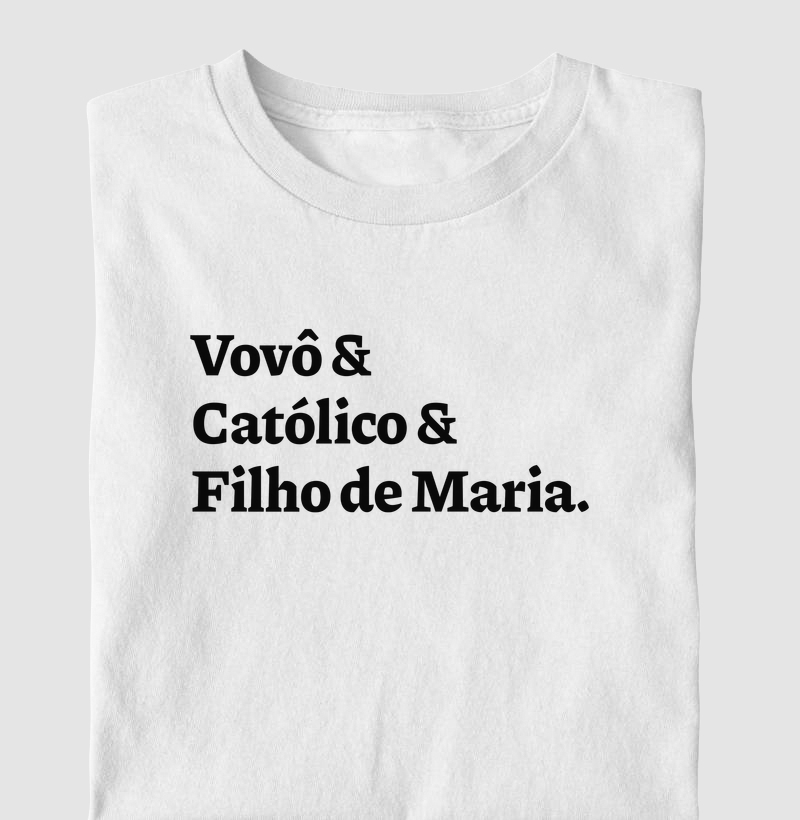 Vovô & Católico & Filho de Maria