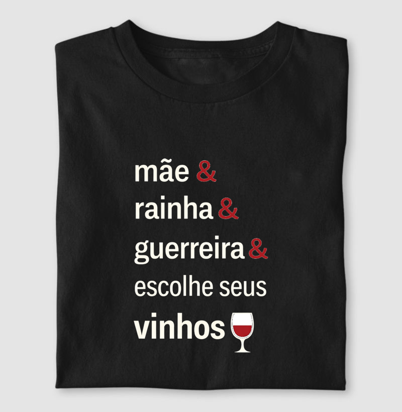 Mãe, rainha, guerreira e escolhe seus vinhos ( escuro )