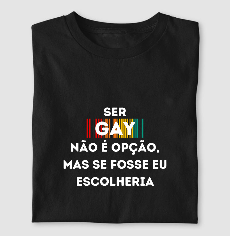 SER GAY NÃO É OPÇÃO, MAS SE FOSSE EU ESCOLHERIA