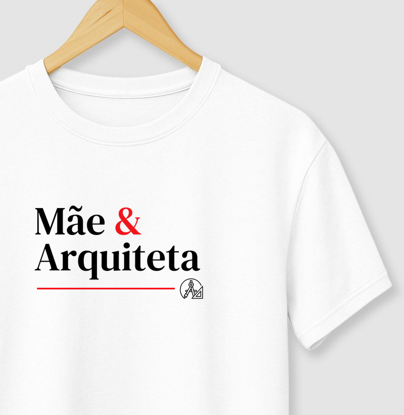 Camiseta Mãe e Arquiteta.