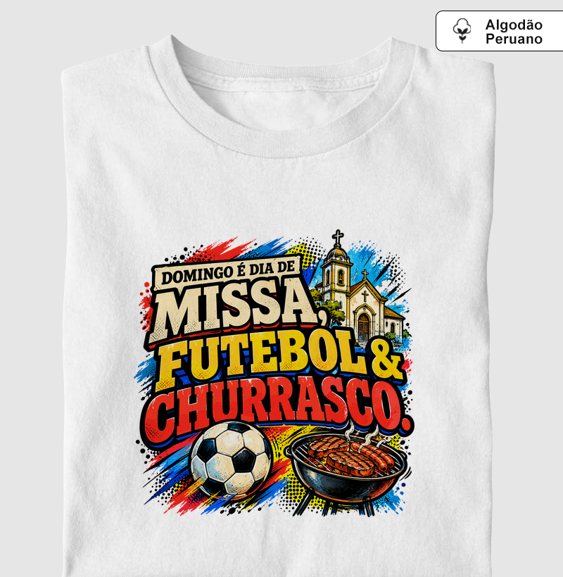 Missa, Futebol & Churrasco - Streetwear - Algodão Peruano - Camiseta Algodão Peruano