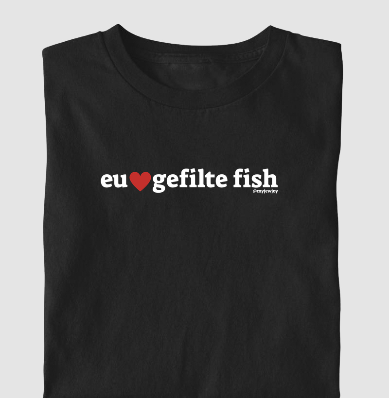 Eu ❤️ gefilte fish