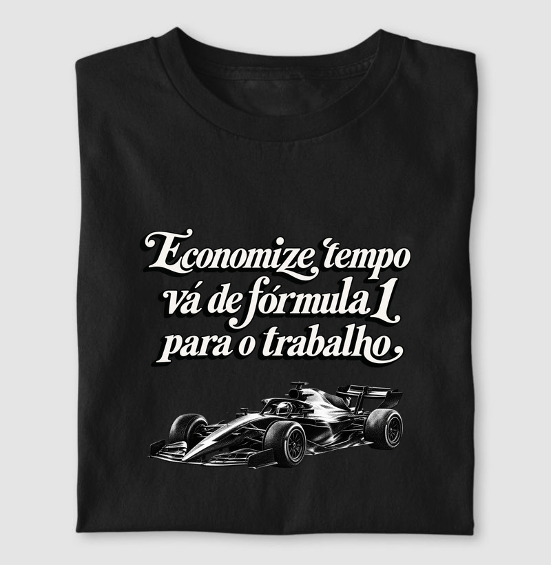 Vá de Fórmula para o trabalho - Camiseta