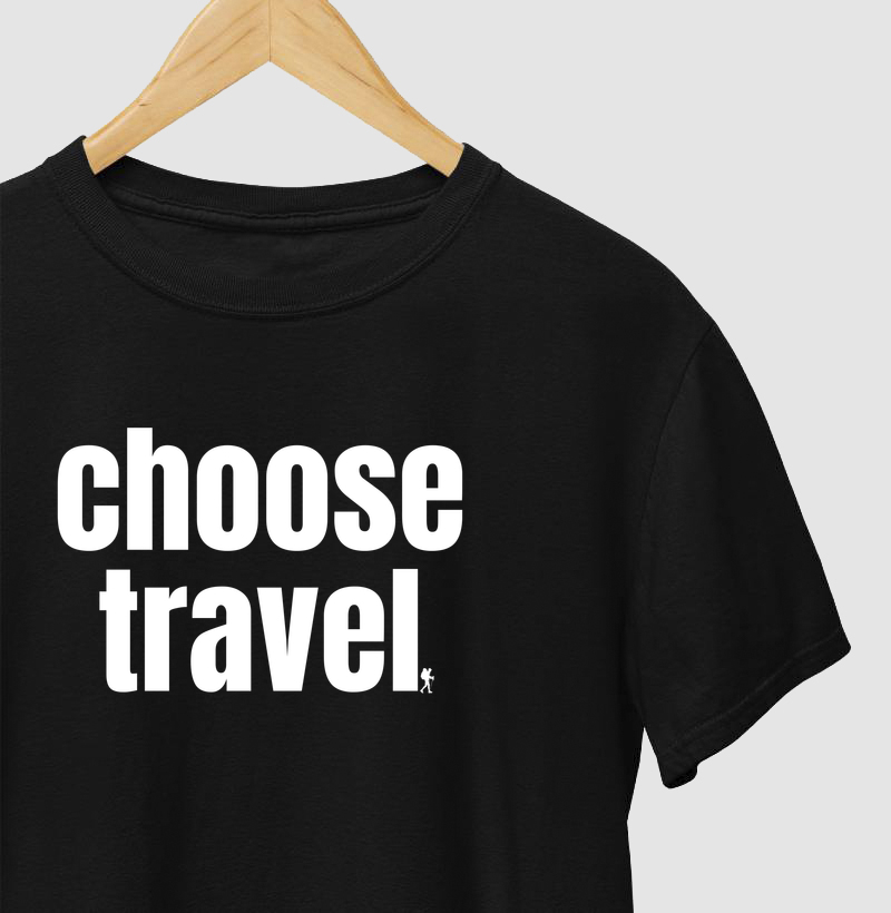 Camiseta Choose Travel | Frase Viagem Bold Minimalista | Colecao Viciados em Viagem