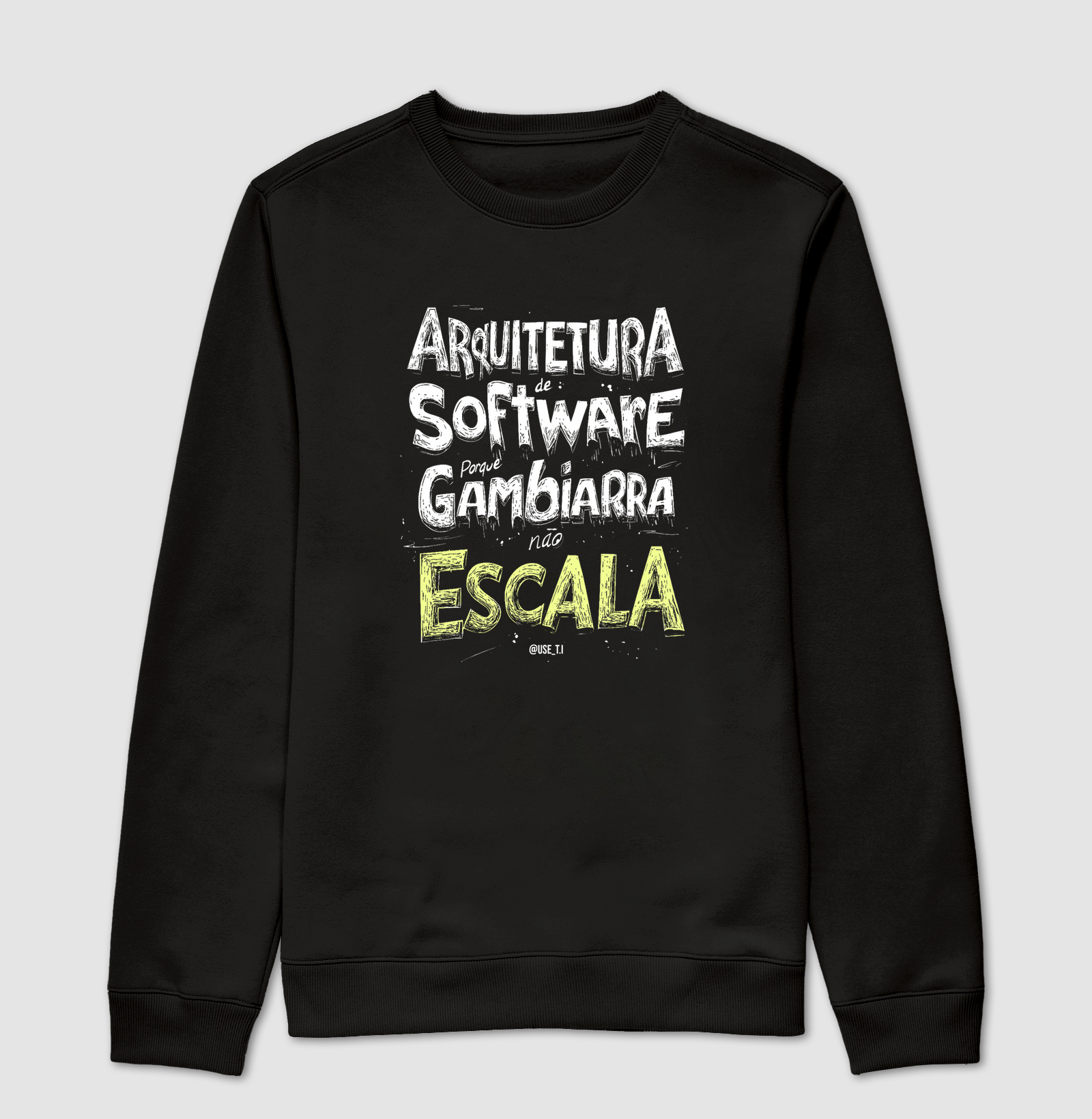 Suéter Slim "Arquitetura de Software, porque gambiarra não escala" T.I