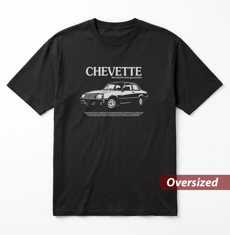Chevette | Uma escolha mais que perfeita - Camiseta Oversized