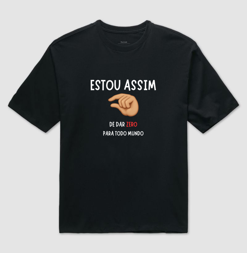 Estou assim de dar zero para todo mundo