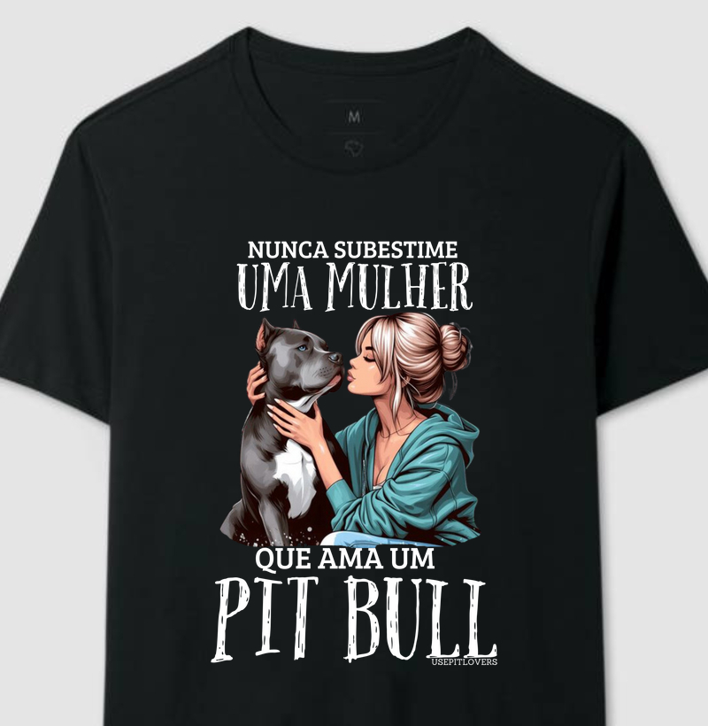 Nunca subestime uma mulher que ama um Pitbull