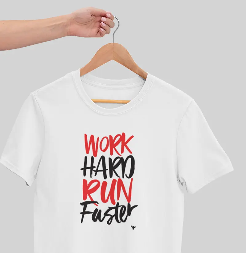 Work Hard Run Faster