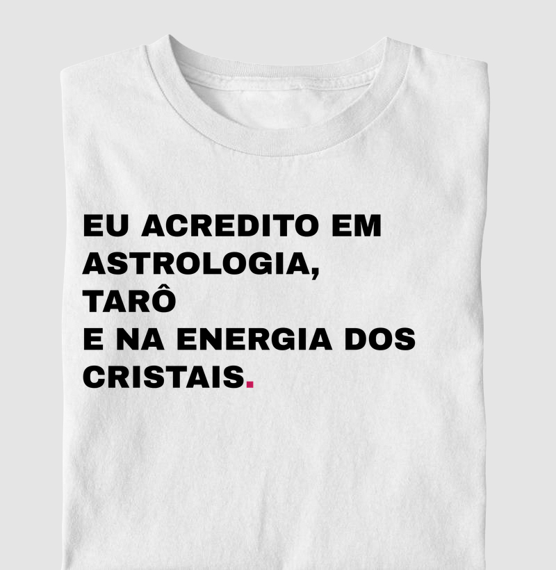 Eu Acredito em Astrologia, Tarô e na Energia dos Cristais
