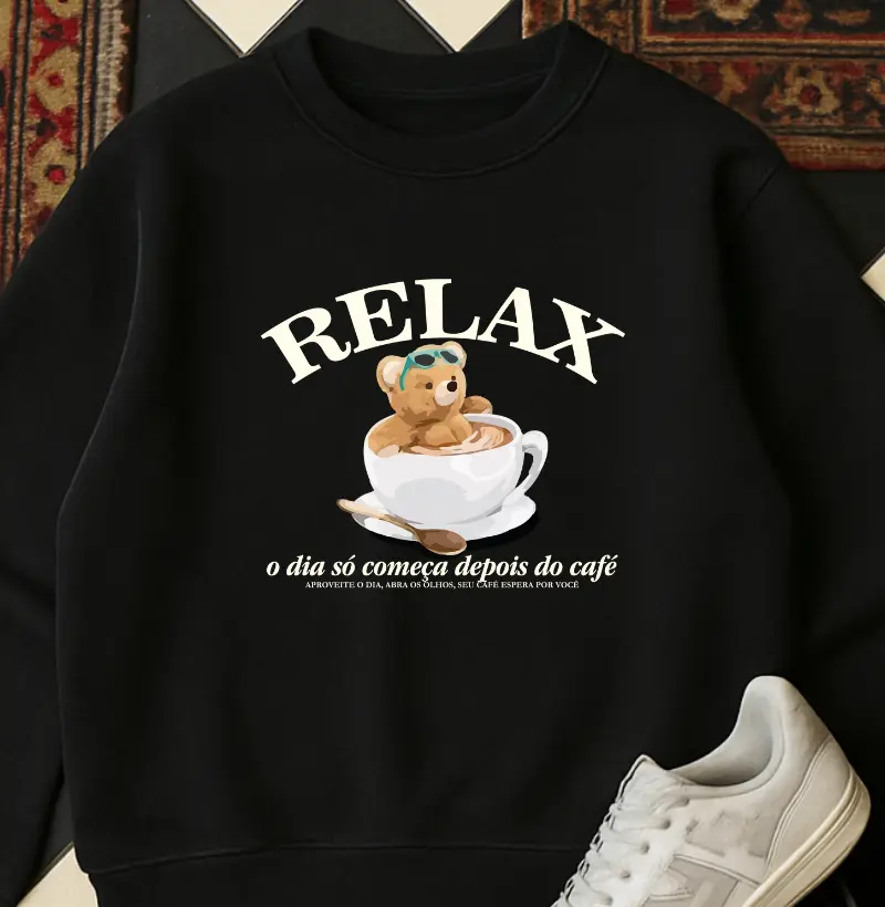 MOLETOM - RELAX - O dia só começa depois do café