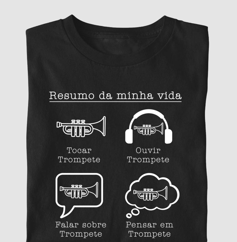 Resumo da minha vida é o trompete