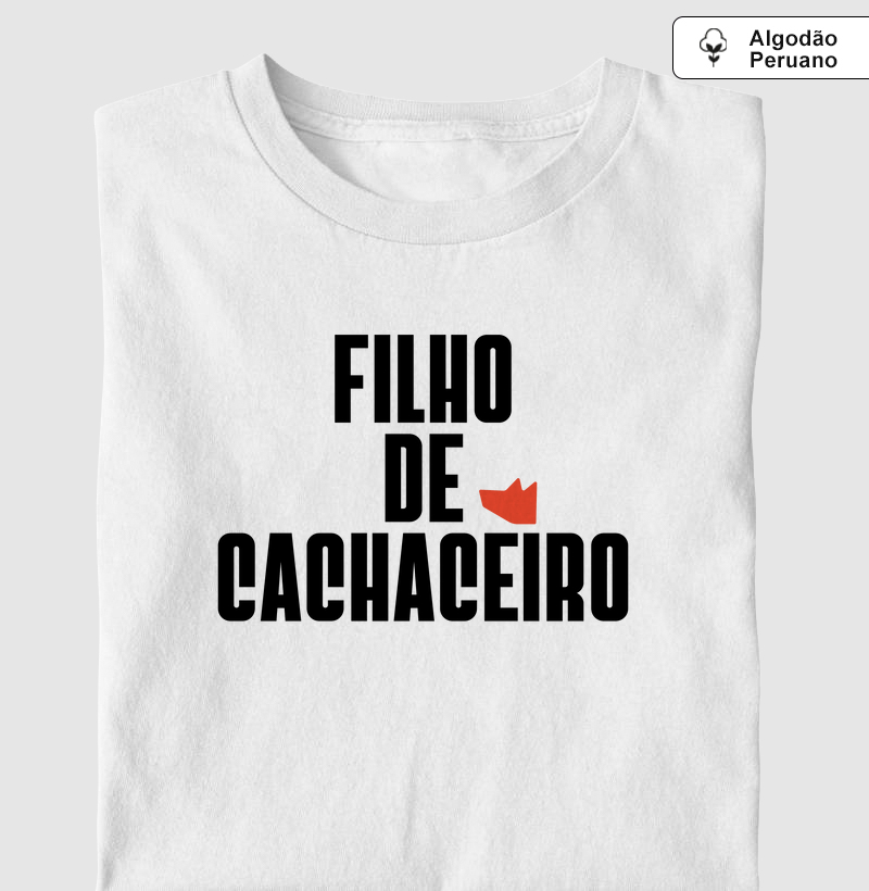 Camiseta Filho de Cachaceiro
