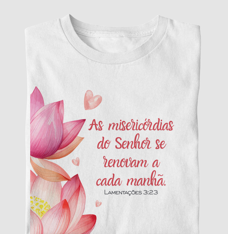 As misericórdias do Senhor se renovam a cada manhã.