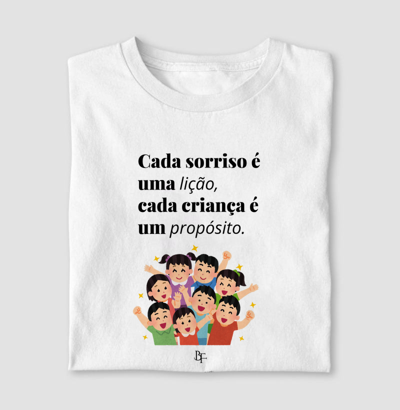 Cada sorriso é uma lição, cada criança é um propósito