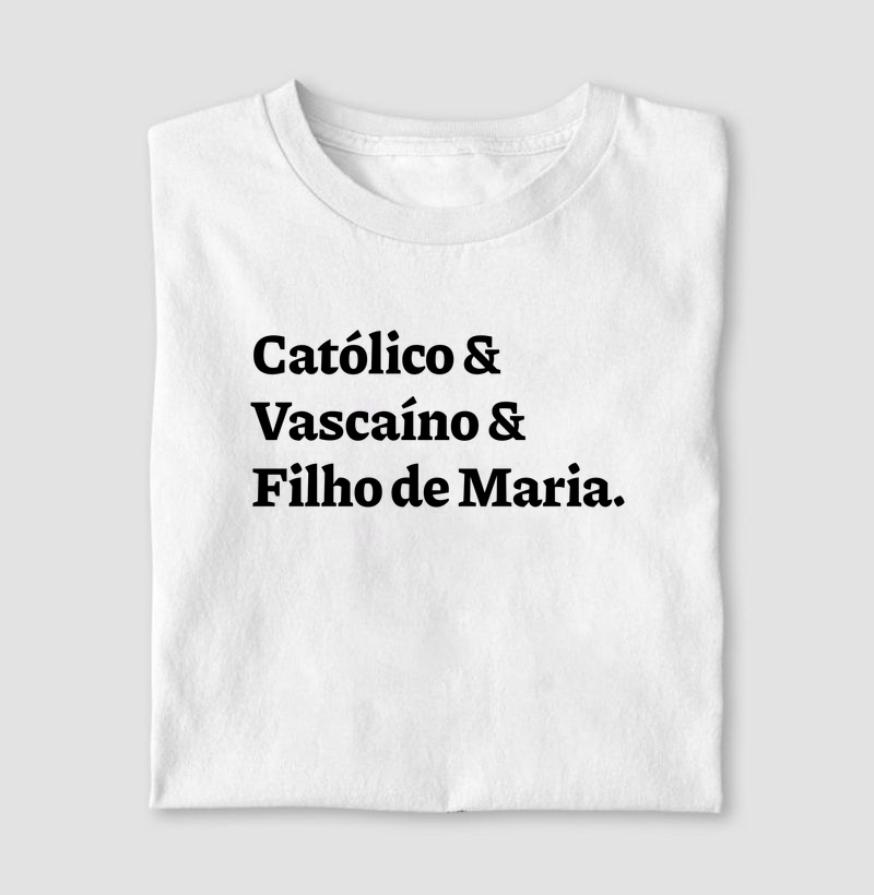 Católico & Vascaíno & Filho de Maria