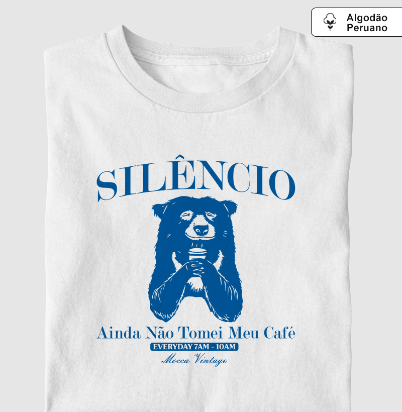 ALGODÃO PERUANO - Silêncio ainda não tomei meu café - PREMIUM