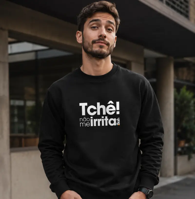Tchê não me irrita