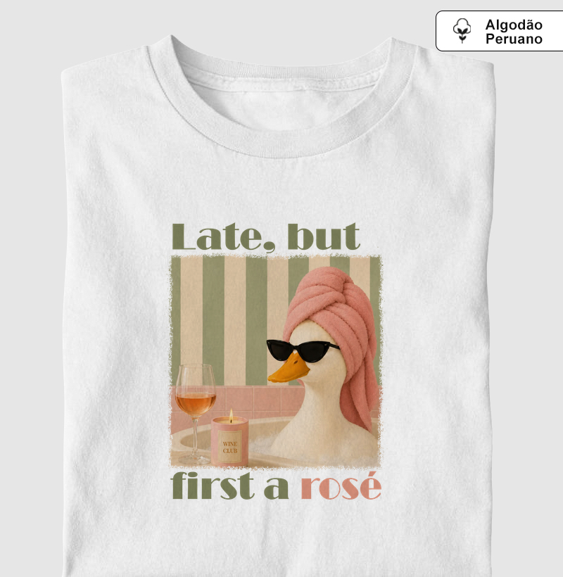 But First a Rosé - Camiseta Algodão Peruano