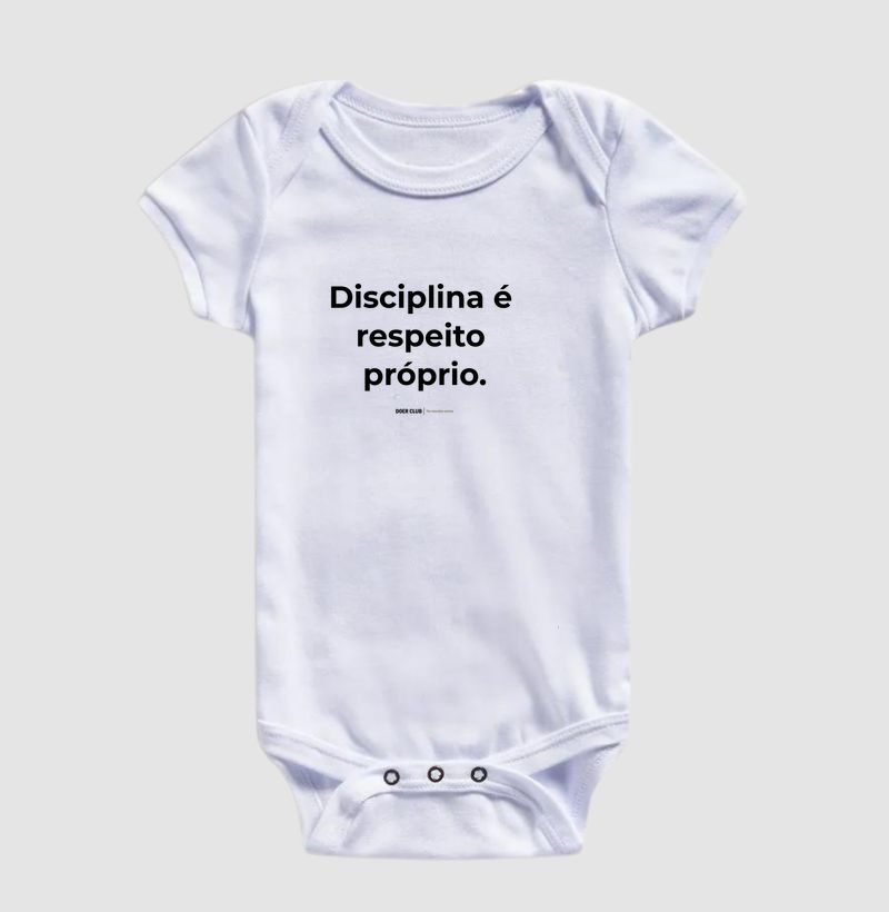 Disciplina é respeito próprio. 