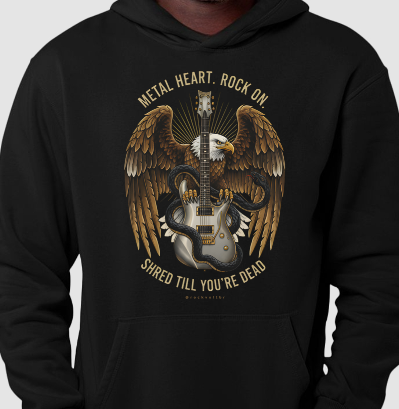 METAL HEART. ROCK ON. SHRED TILL YOU'RE DEAD