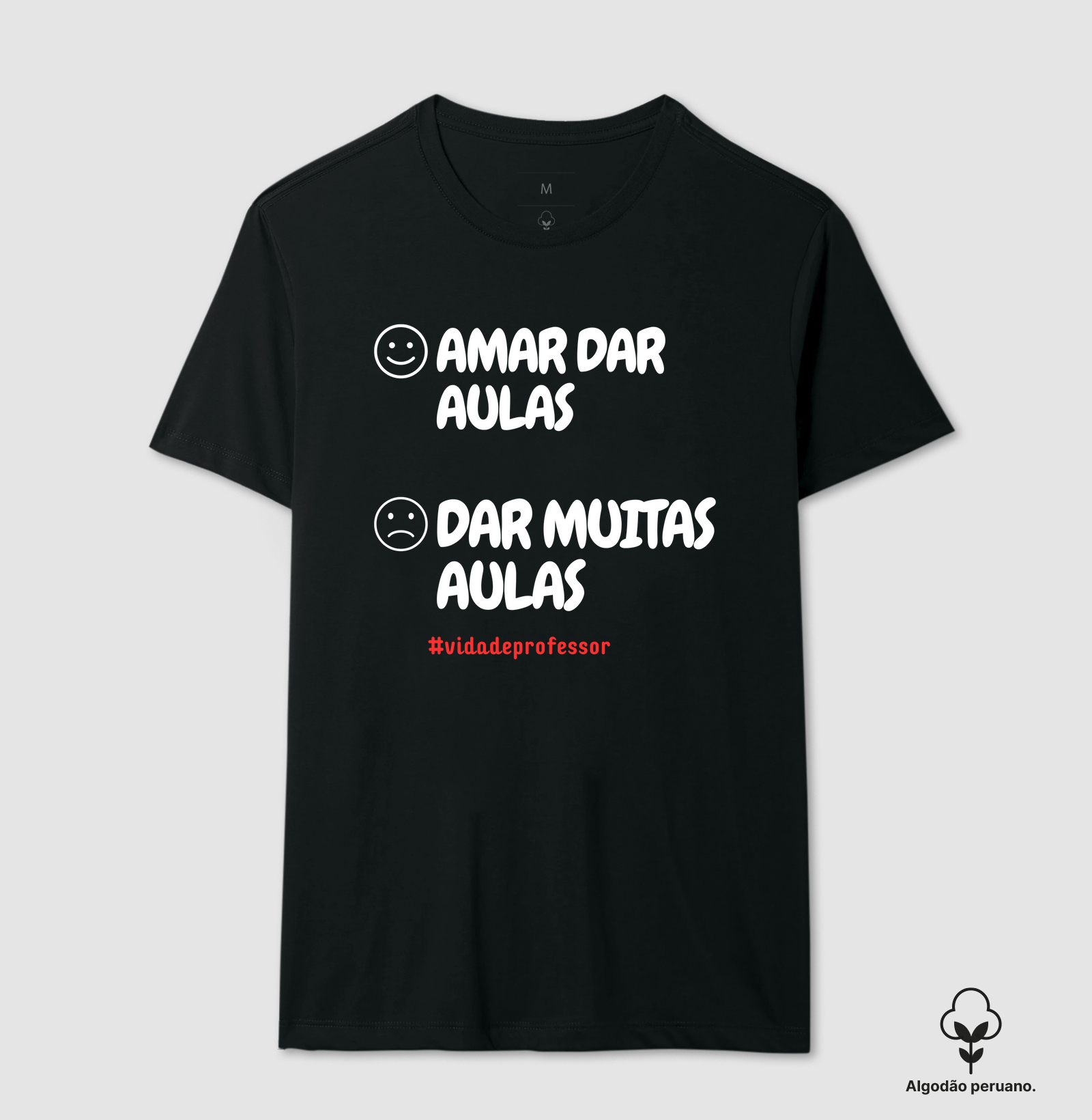 Camiseta em Algodão Peruano Amar dar Aulas