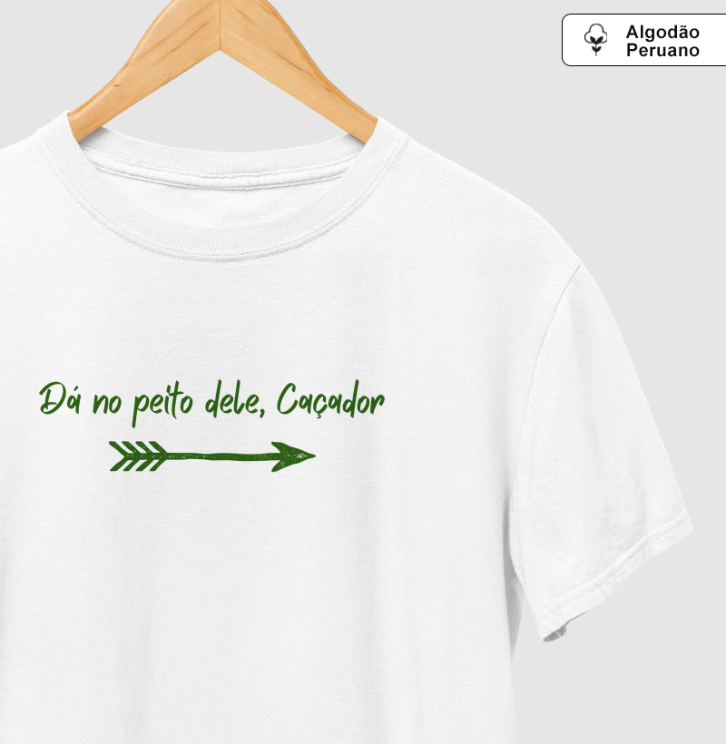 Dá no peito dele, Caçador