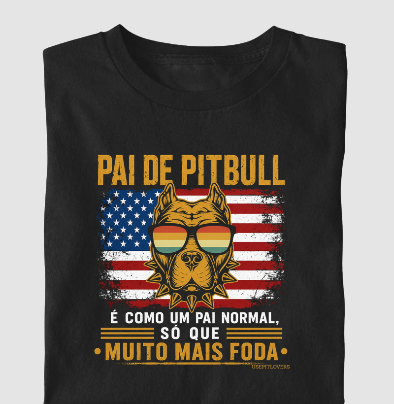 PAI DE PITBULL É COMO UM PAI NORMAL, SÓ QUE MUITO MAIS FODA.