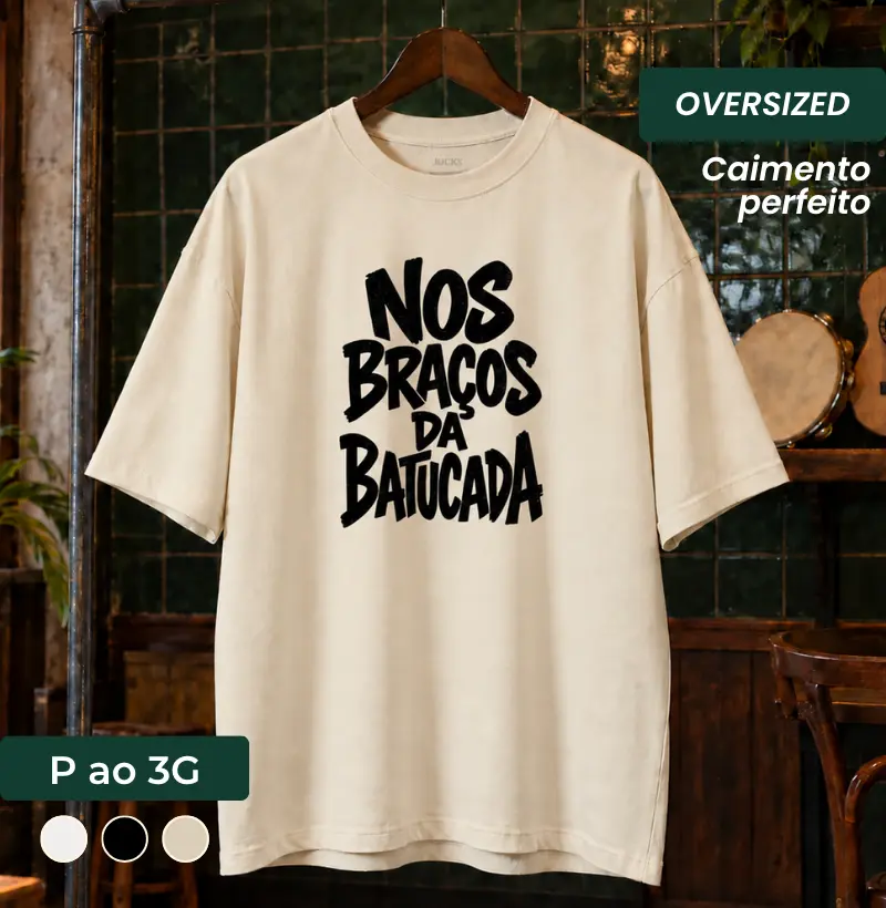 Nos braços da batucada - Camiseta Oversized
